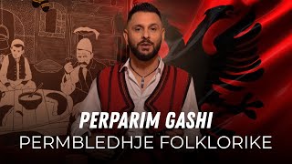 Permbledhje folklorike  PERPARIM GASHI [upl. by Notle177]