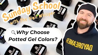 Why Choose Potted Gel Colors KOKOIST Sunday School with The Nail Whisperer [upl. by Georgette]