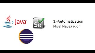 Tutorial Selenium Java  Automatización Nivel NavegadorPart03 [upl. by Nagad]