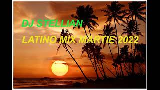 DJ STELLIAN  LATINO MIX MARTIE 2022 [upl. by Eiddet511]