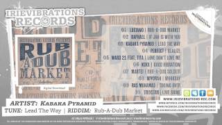 Kabaka Pyramid  Lead The Way RubADub Market Riddim [upl. by Enomar]