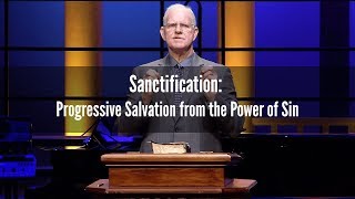 Sanctification Progressive Salvation from the Power of Sin [upl. by Aerdnaid]