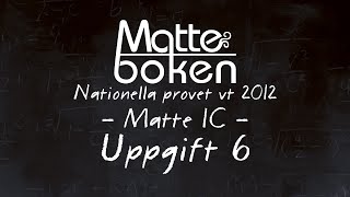 Uppgift 6  Matematik 1C  Nationella provet vt12 [upl. by Nohsar]