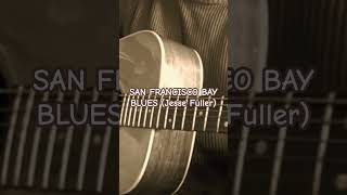 SAN FRANCISCO BAY BLUES Jesse Fuller fingerpicking guitar arrgt wwwmichellelongmusichousecom [upl. by Manthei]