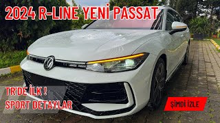 TRDE İLK   EN DOLU RLİNE PAKET YENİ PASSAT B9 TÜRKİYEDE  RLİNE ÖZEL DETAYLAR  BAYİ İNCELEME [upl. by Aiotal]