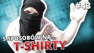 5 sposobów na TSHIRTY [upl. by Avon409]