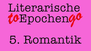 Die Literatur der Romantik to go Die literarische Epoche in 8 Minuten [upl. by Tnek835]