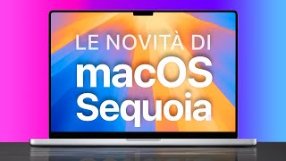 macOS Sequoia ORA DISPONIBILE  Tutte le Novità [upl. by Lednik]