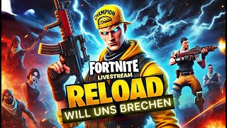 Reload in FORTNITE will uns BRECHEN  LiVE🔴 [upl. by Mingche507]