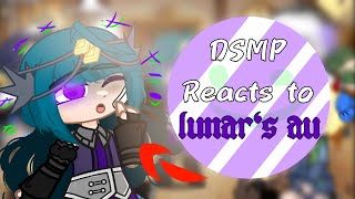 DSMP Reacts to lunars AU • Original • HLCTG KREW • FINALLY • Please comment your dares🙏 [upl. by Stieglitz]