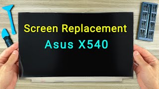 Asus X540 Screen Replacement  Stepbystep DIY Tutorial [upl. by Rilda]