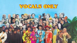 sgt peppers lonely hearts club band but its only vocals [upl. by Osana]