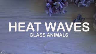 Glass Animals  Heat Waves Lyrics [upl. by Healion]