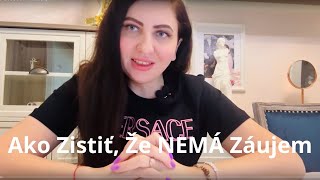 Ako Zistiť Že Nemá Záujem [upl. by Solley]