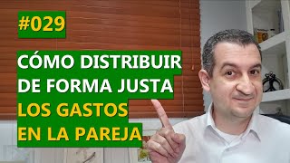 029  Cómo distribuir los gastos en la pareja [upl. by Alaehs872]