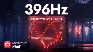 396 Hz ❯ Let Go of FEAR ❯ Remove Negative Blocks ❯ Root Chakra Healing Frequency [upl. by Anilehs]