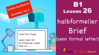 B1  Lesson 26  Brief schreiben  halbformell  Goethe Zertifikal B1  Learn German intermediate [upl. by Anemij640]