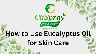 How to use Eucalyptus Oil for Skin Care [upl. by Annaesor746]