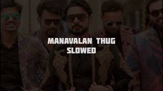 Manavalan thug  slowedreverb [upl. by Moersch]