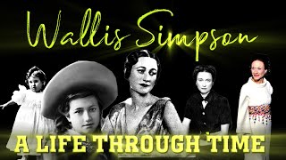 Wallis Simpson A Life Through Time 18961986 [upl. by Getraer953]