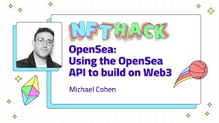 OpenSea Using the OpenSea API to build on Web3 [upl. by Deron]