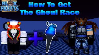 Blox Fruits How To Get The Ghoul Race Full Guide [upl. by Torrlow]