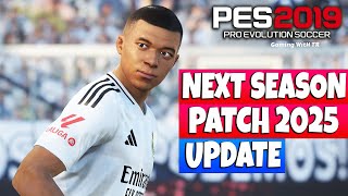 PES 2019 NEXT SEASON PATCH 2025 UPDATE [upl. by Nuahsar]