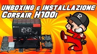 Unboxing e installazione Corsair H100i  DarkLuxifer [upl. by Ytineres]