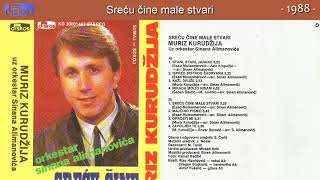 Muriz Kurudzija  Srecu cine male stvari  Audio 1988 [upl. by Doloritas]