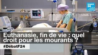 Fin de vie euthanasie  la sédation pour tous   DébatF24 [upl. by Thilde880]