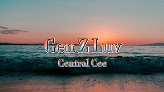 Central Cee  Gen Z Luv Official Lyrics Visualizer Break Up Apology Song [upl. by Gona]