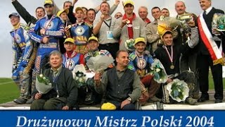 Unia Tarnów  quotDrużynowy Mistrz Polski na żużlu 2004quot [upl. by Ecirbaf881]