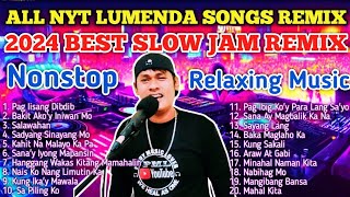 𝐀𝐋𝐋 𝐍𝐘𝐓 𝐋𝐔𝐌𝐄𝐍𝐃𝐀 𝐎𝐑𝐈𝐆𝐈𝐍𝐀𝐋 𝐒𝐎𝐍𝐆𝐒 𝐏𝐎𝐖𝐄𝐑 𝐑𝐄𝐌𝐈𝐗  BEST SLOW JAM REMIX TAGALOG LOVE SONGS NONSTOP [upl. by Yesdnik]