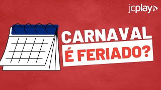 CARNAVAL É FERIADO OU PONTO FACULTATIVO [upl. by Enajharas]