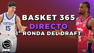 Directo completo reaccionando a toda la primera ronda del draft NBA 2024  BASKET 365 [upl. by Annoyk]