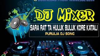 Sara Rat Ta Huluk Buluk Kore Katali Purulia Dj Mixes by anjaN [upl. by Sauncho]