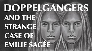 Doppelgängers and the Strange Case of Emilie Sagée [upl. by Hayyim]