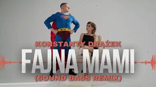 Konstanty Drążek  FAJNA MAMI SOUND BASS Remix fajnamami soundbass viralvideo [upl. by Deena]