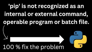 pip is not recognized as an internal or external command operable program or batch file  FIXED [upl. by Babara]