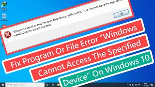 Fix Program or File Error Windows Cannot Access The Specified Device On windows 10 [upl. by Yzzik]