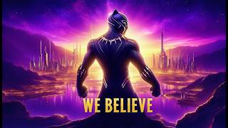 Epic Black Panther Journey  We Believe by Felic Marcell  Marvel 2024 Cinematic Soundtrack [upl. by Ahseen]