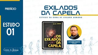 Estudo 01  Prefácio  Os Exilados da Capela [upl. by Buckden536]