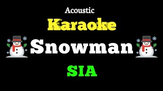 Snowman  SIA Acoustic Karaoke [upl. by Htenay83]