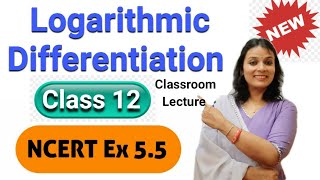 Differentiation Class 12 Math NCERT Ex 55  Logarithmic Differentiation Class 12 JEE NDA  NCERT [upl. by Millburn]