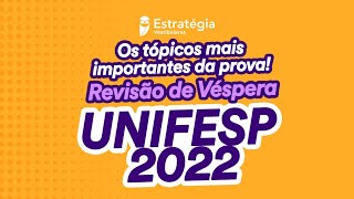 Revisão de Véspera UNIFESP 2022 [upl. by Dlonra]