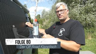 Folge 80  Der Offroad Klapptisch [upl. by Monica]