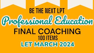 Professional Education FINAL COACHING March 2024 LET [upl. by Jessey]