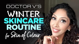 Doctor Vs Winter Skincare Routine for Skin of Colour  Brown black skin  Skin of colour  Dr V [upl. by Ro]