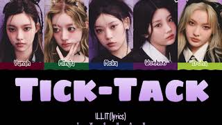 ILLIT 아일릿 TickTack Lyrics 가사 Color Coded HanEngChinese（中韓英歌詞） [upl. by Kirenoj]