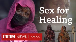 Sex for healing  Eye Investigations  BBC Africa [upl. by Woodley]